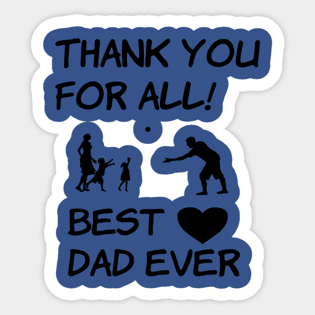 Thank You For All! Best Dad Ever! Sticker by Coolest gifts